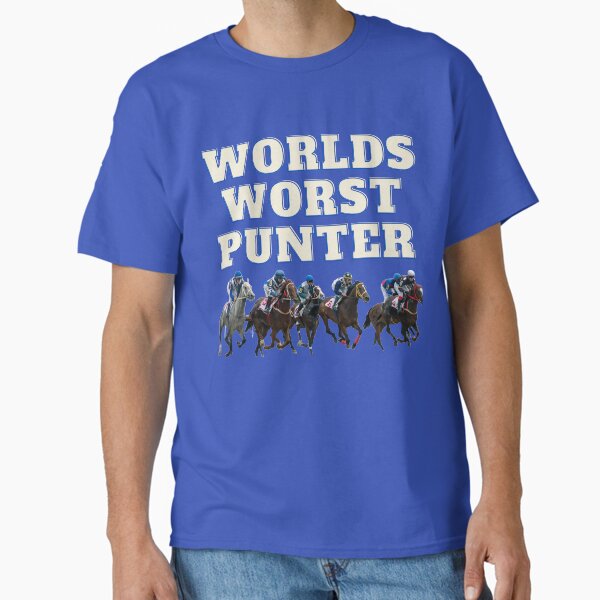 Worlds worst punter - horse racing bet Classic T-Shirt