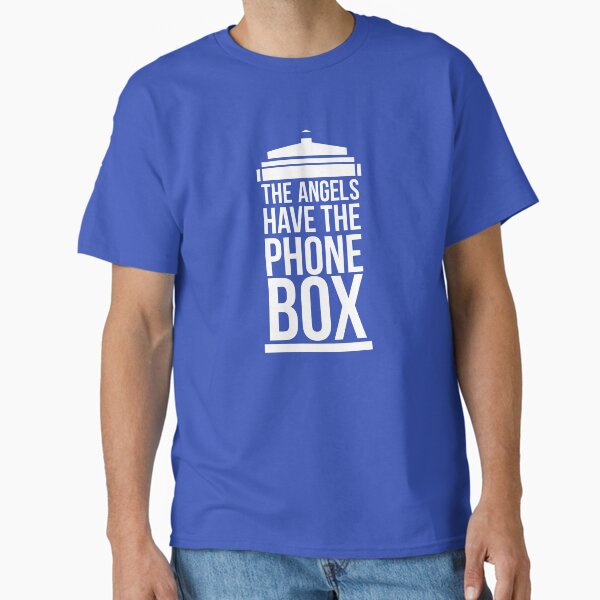 The Angels have the Phone Box Classic T-Shirt