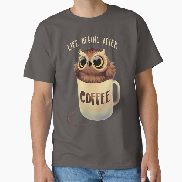 Night Owl Coffee - Cute Bird - Life Begins after Coffee Classic T-Shirt