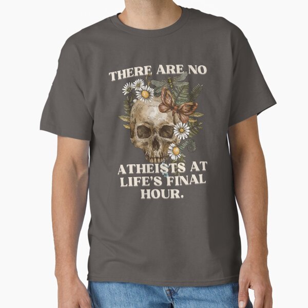 No Atheist At Life's Final Hour Vintage Botanical Floral Classic T-Shirt