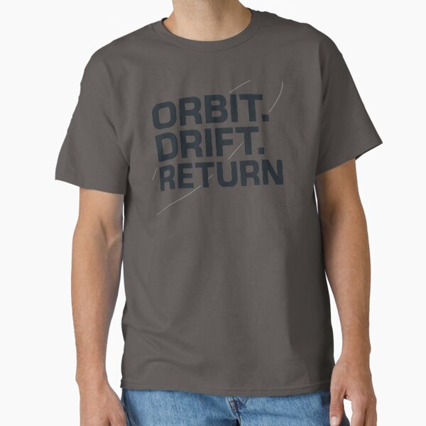 Orbit. Drift. Return. Classic T-Shirt