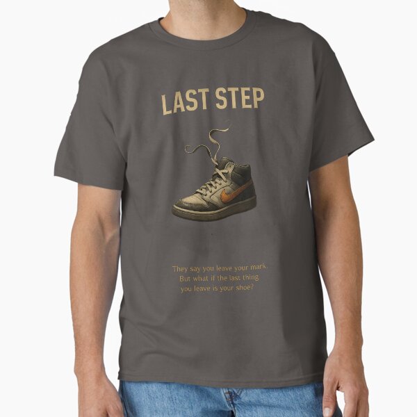 Last Step Classic T-Shirt