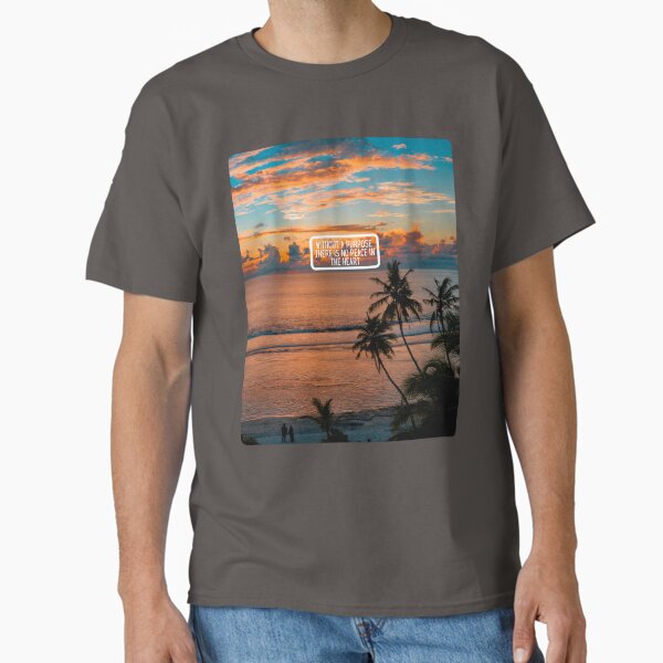 Inspirational Beach Quote Design #4 â€“ Without a Purpose There Is No Peace in the Heart â€“ AI Photo Art for Mindful Living Classic T-Shirt