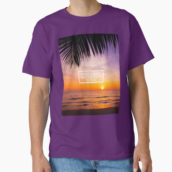 Inspirational Beach Quote Design – Without a Purpose There Is No Peace in the Heart – AI Photo Art for Mindful Living Classic T-Shirt