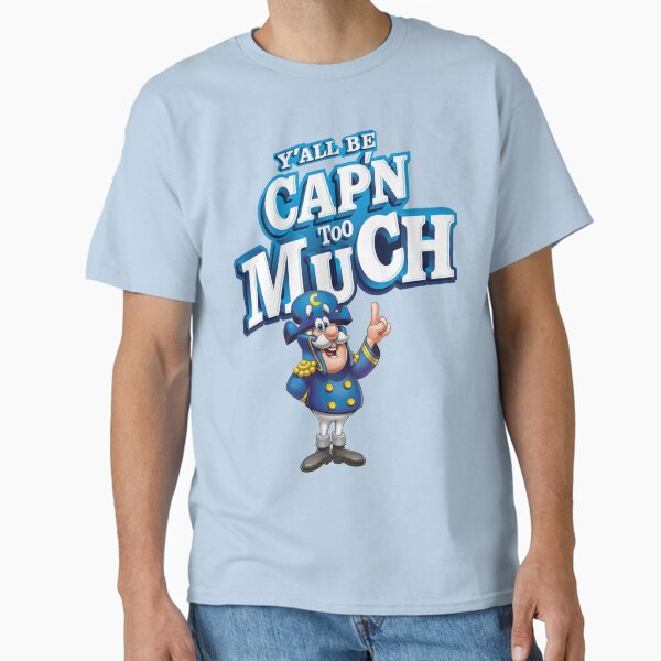 yall be capn too much Classic T-Shirt