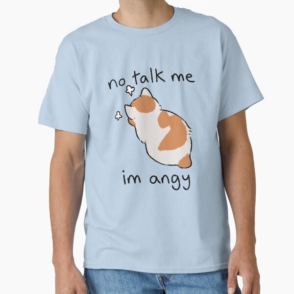 no talk me Classic T-Shirt