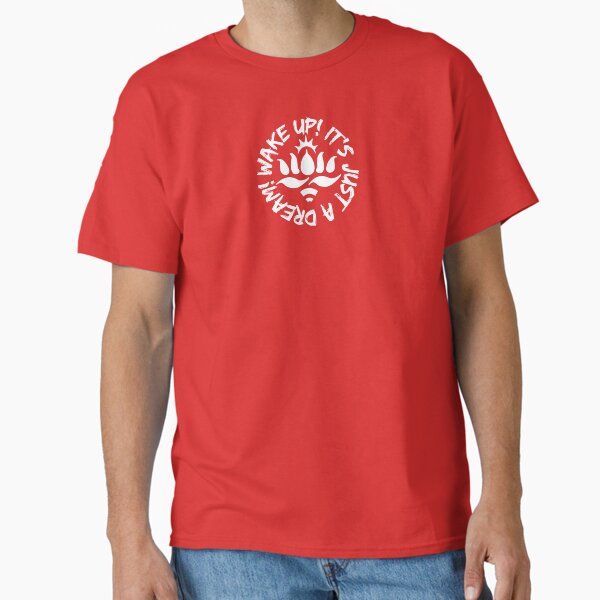 Wake Up! It's just a dream! (White) Classic T-Shirt