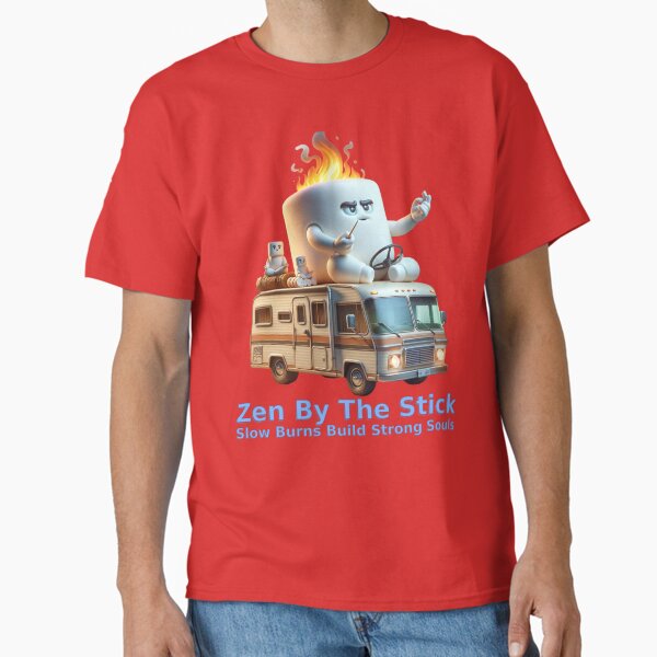 Zen By The Stick – Slow Burns Build Strong Souls Classic T-Shirt