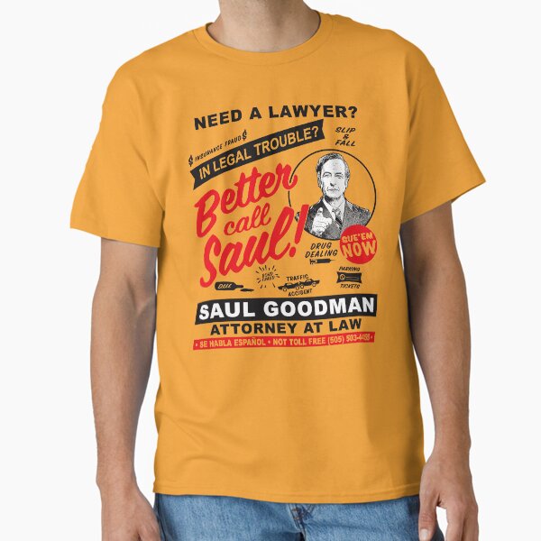 Need A Lawyer Then Call Saul Classic T-Shirt