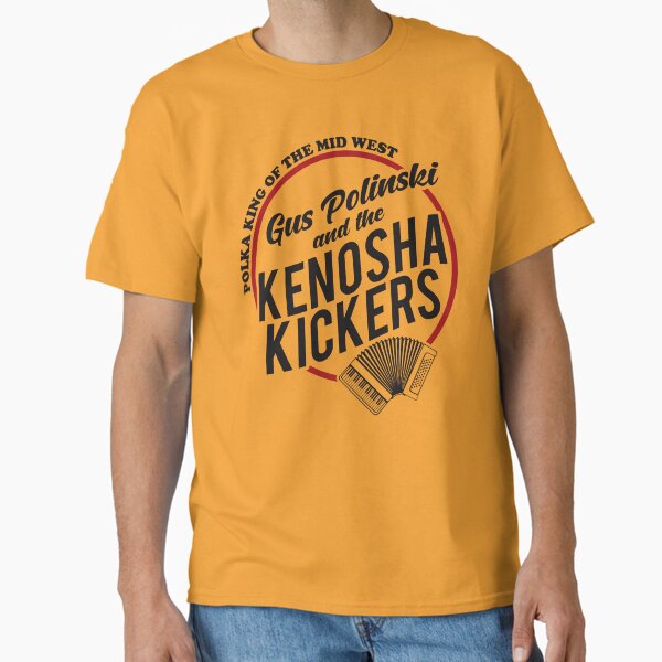 Gus Polinski & The Kenosha Kickers Classic T-Shirt