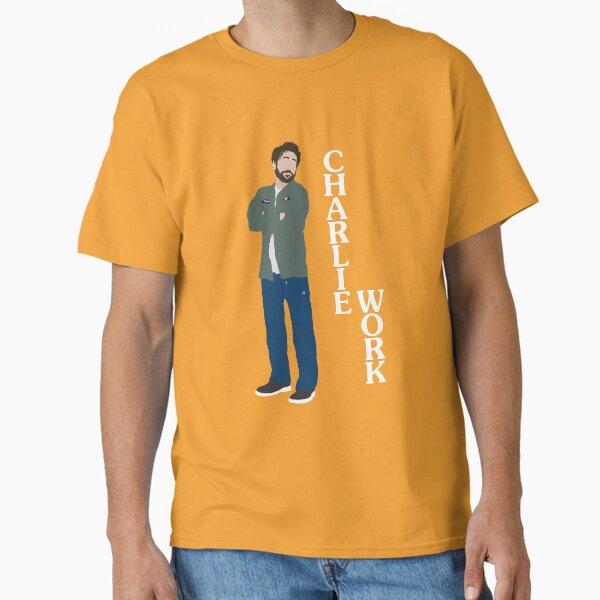 Charlie Work - Alway's Sunny in Philadelphia  Classic T-Shirt