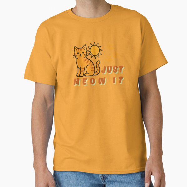 JUST MOEW IT! Classic T-Shirt