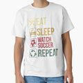 Eat Sleep Watch Soccer Repeat Funny Soccer Fan by YarsEingr