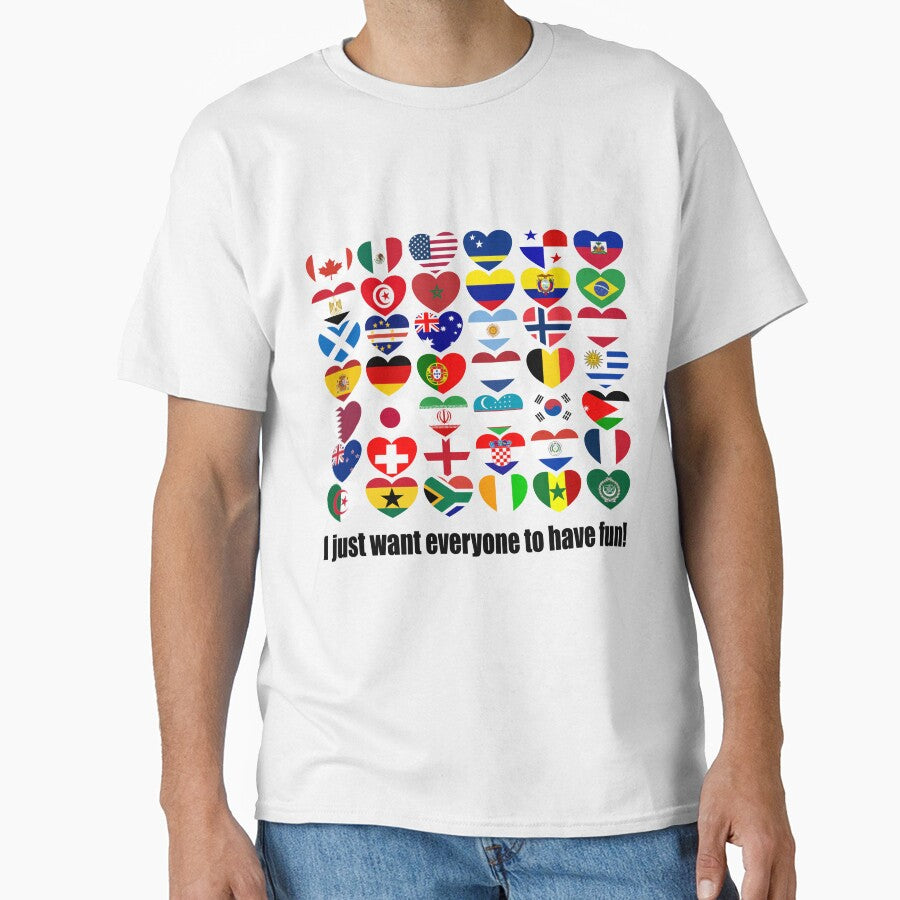 I just want everyone to have fun T-Shirt - World Flags Heart by wewantpeace