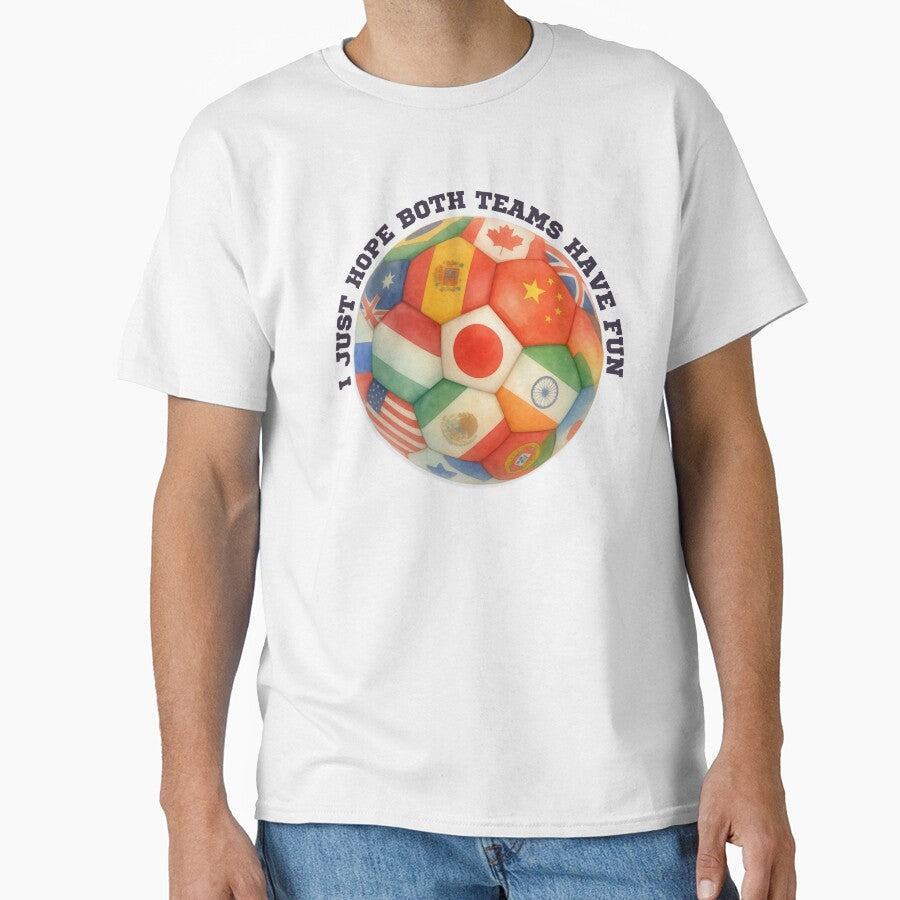 I Just Hope Both Teams Have Fun Soccer Ball Global World Cup Flags by secondcityshore