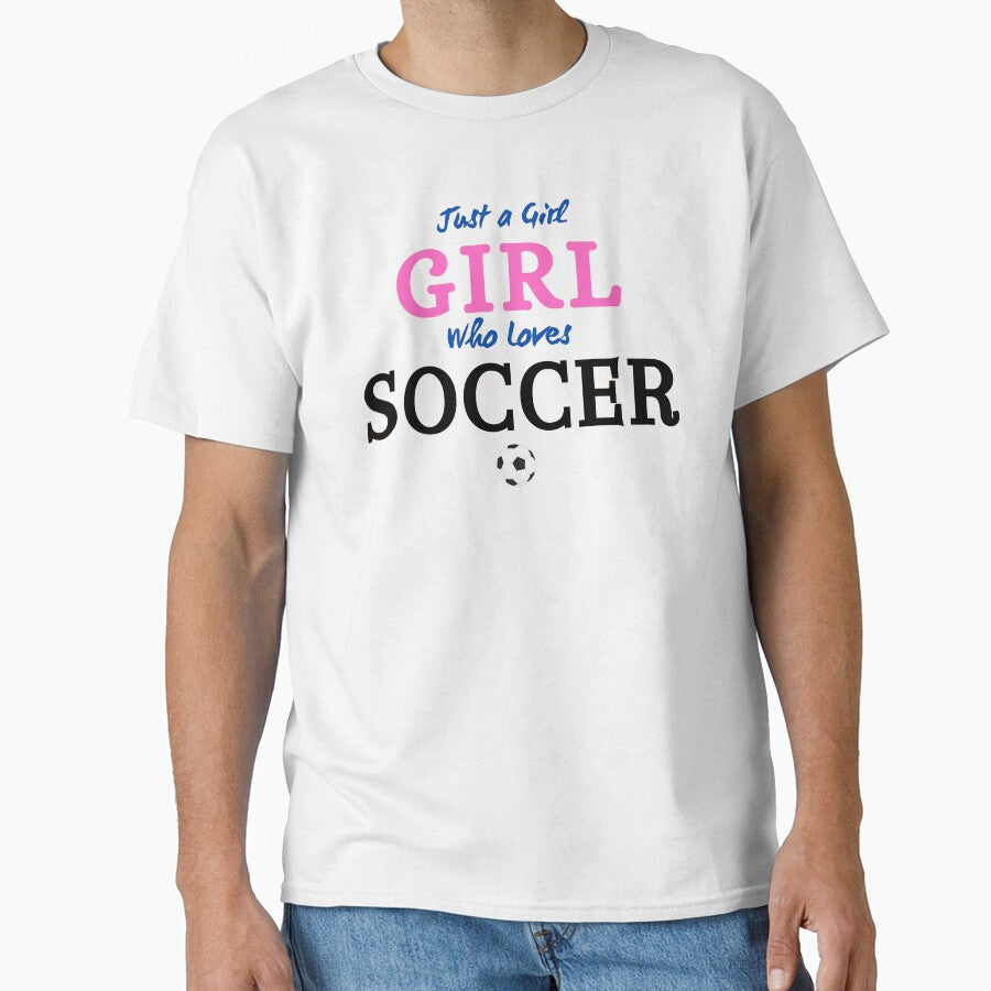 Just a GIRL who loves SOCCER by tshirtfever