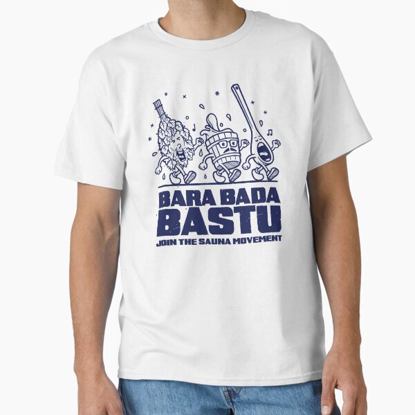 Bara bada bastu Classic T-Shirt