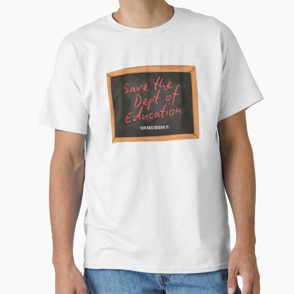 Save the Dept of Ed Classic T-Shirt