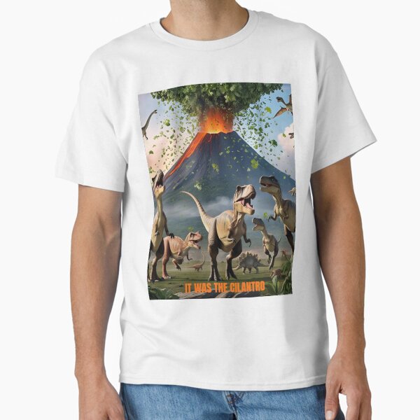 It Was the Cilantro – Dinosaur Extinction Parody Design Classic T-Shirt