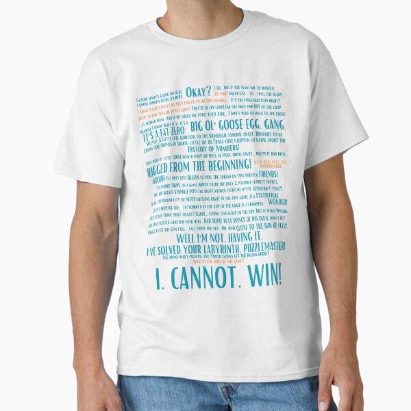 I Cannot Win Classic T-Shirt