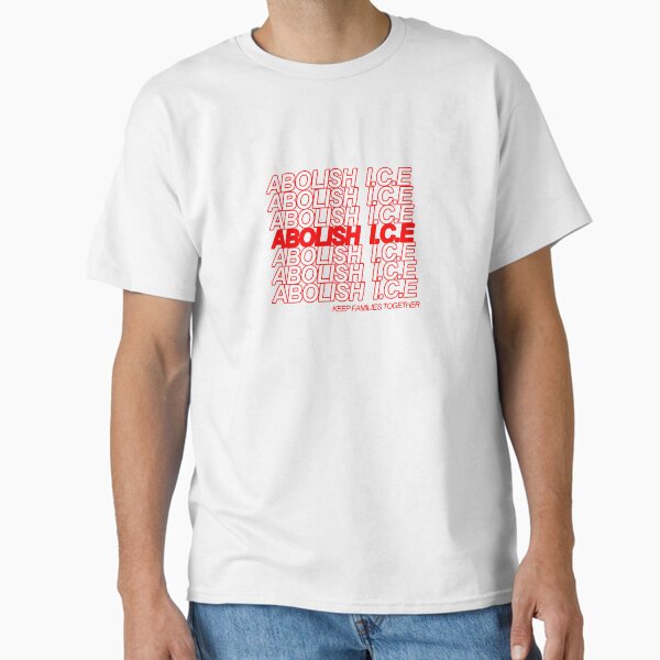 abolish I.C.E Classic T-Shirt