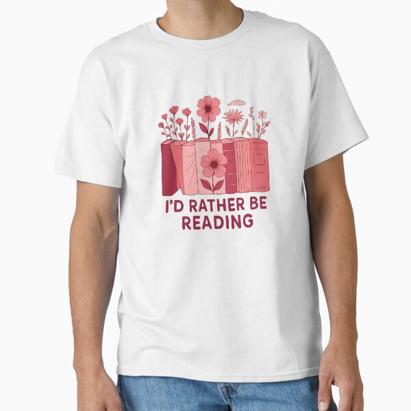 I'd rather be reading sticker  Classic T-Shirt