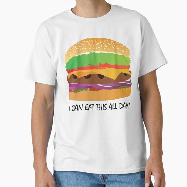 I Can Eat This All Day! Classic T-Shirt