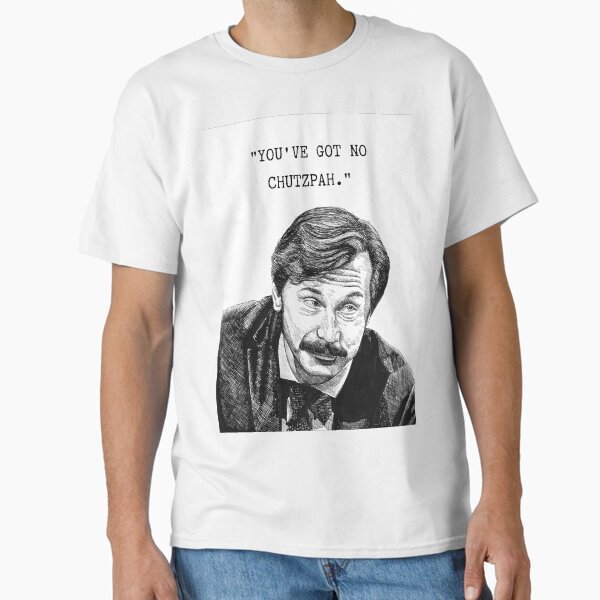 Mike Wozniak, Taskmaster, “You’ve got no chutzpah.” Classic T-Shirt