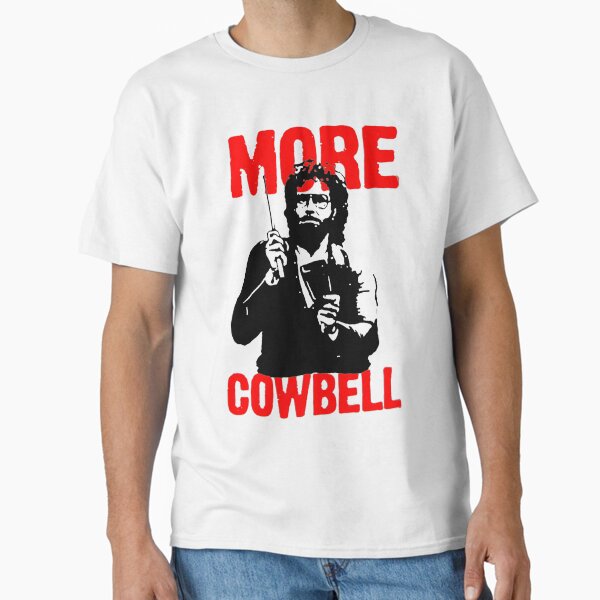 More Cowbell T-Shirt Classic T-Shirt