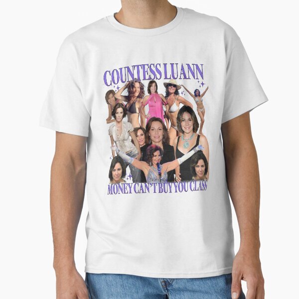Countess Luann Money Can't Buy You Class Classic T-Shirt
