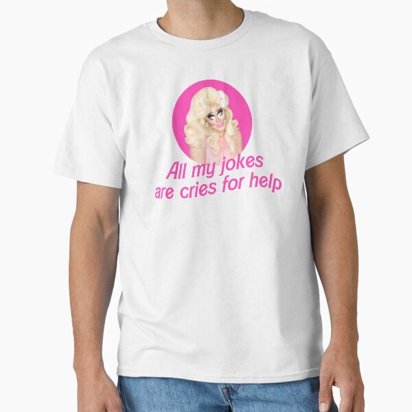 Trixie Jokes - Rupaul's Drag Race Classic T-Shirt