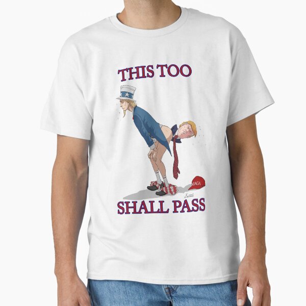 This Too Shall Pass Classic T-Shirt