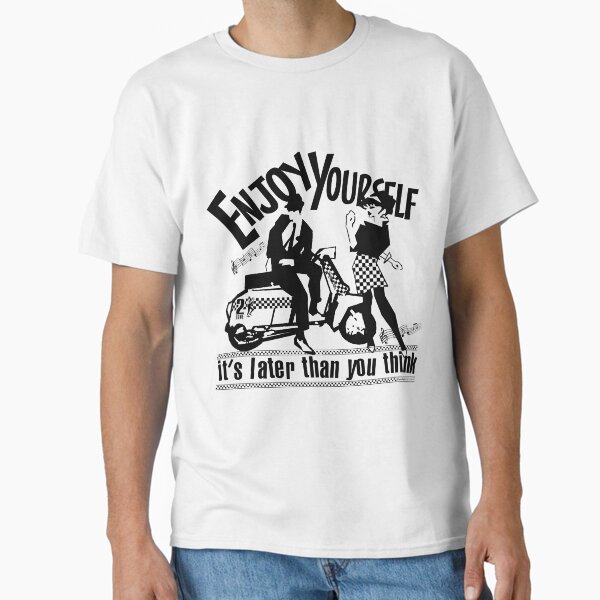 Enjoy yourself Classic T-Shirt