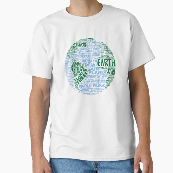 Protect Earth - Blue Green Words for Earth Classic T-Shirt