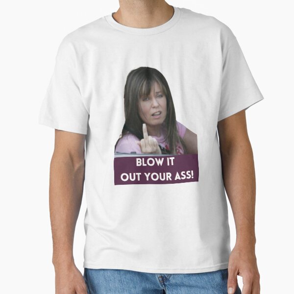 Kath and Kim: Blow it out your ass! Classic T-Shirt