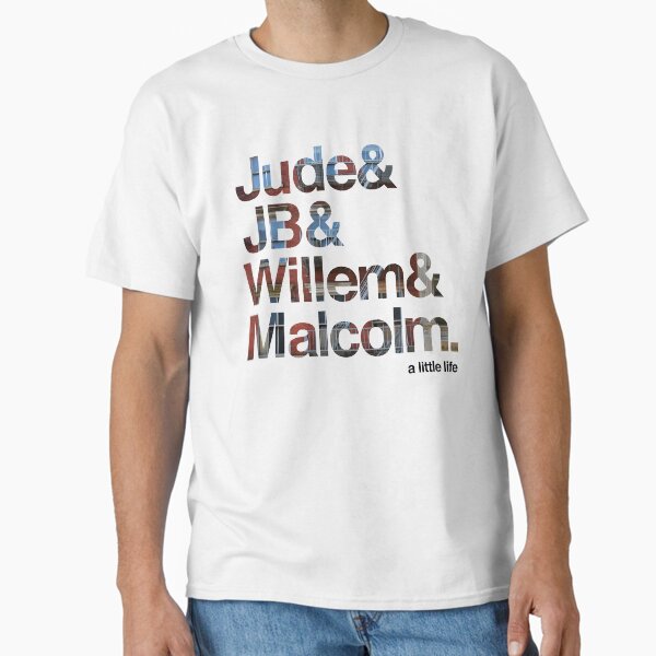A Little Life Classic T-Shirt