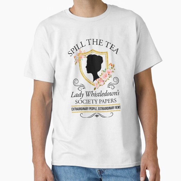 Bridgerton Spill The Tea Lady Whistledown's Society Papers floral Classic T-Shirt