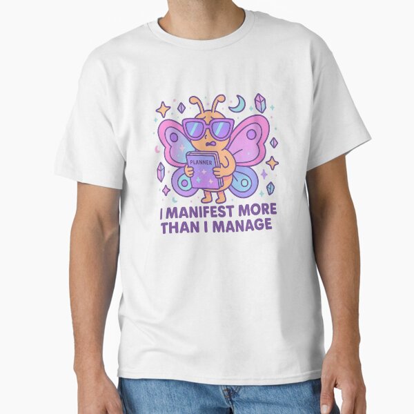 I Manifest More Than I Manage – Funny Butterfly Shirt, Vaporwave Cartoon Spiritual Design Classic T-Shirt