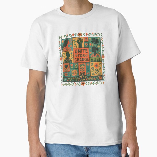 Unite for Change Folk Art Community Empowerment Classic T-Shirt