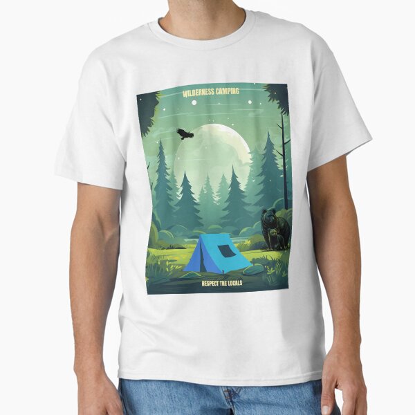 Wilderness Camping – Respect the Locals Classic T-Shirt