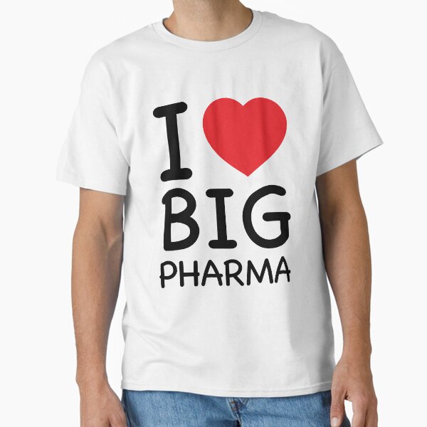 I Heart Big Pharma Classic T-Shirt