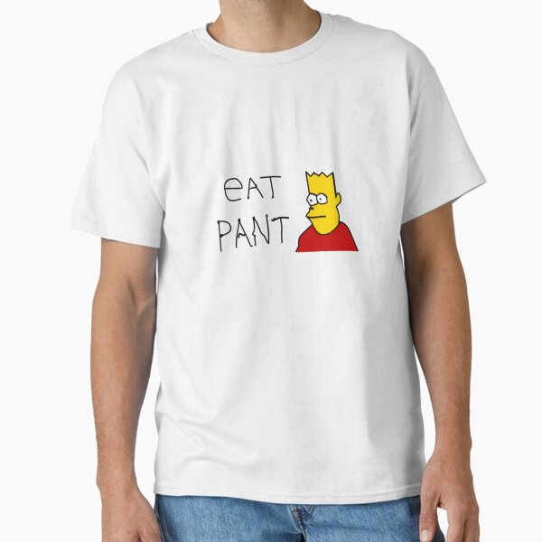 Eat Pant  Classic T-Shirt