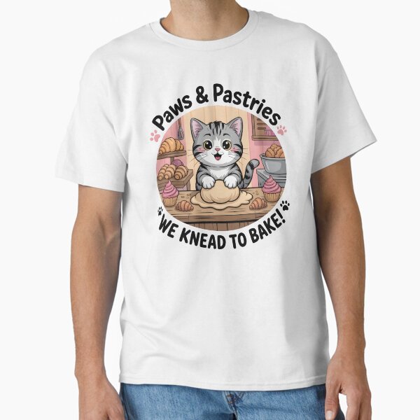 Kitty Biscuits We Knead Em, You Need Em Funny Cat Baking Purrfect Pastry Classic T-Shirt