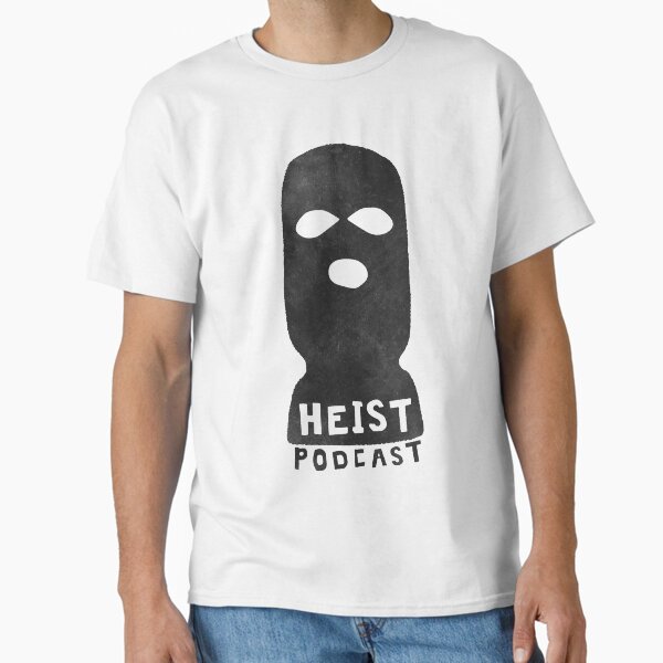 Heist Podcast - Official Merch Classic T-Shirt