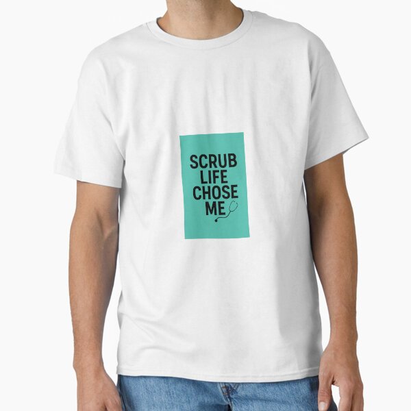 Scrub Life Classic T-Shirt