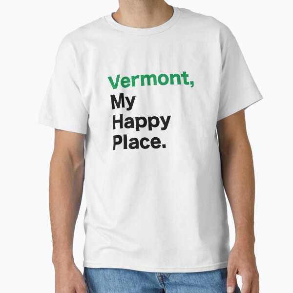 Vermont, My Happy Place Classic T-Shirt