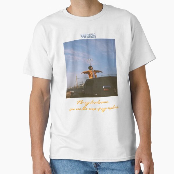 Your Euphoria Classic T-Shirt