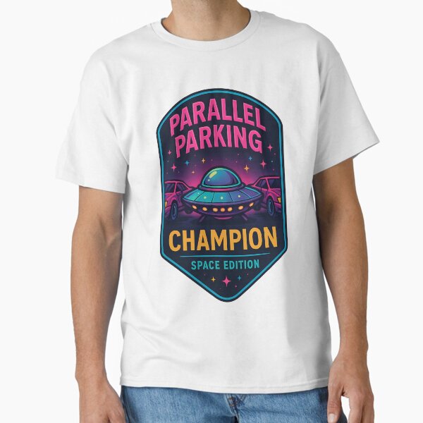 Parallel Parking Champion – Space Edition UFO Classic T-Shirt