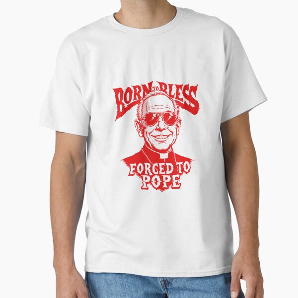 Born to Bless – Forced to Pope | Funny Priest Parody with Aviators & Sneakers Classic T-Shirt
