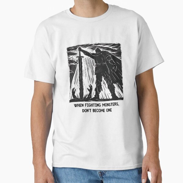 When Fighting Monsters Knight of Restraint Classic T-Shirt